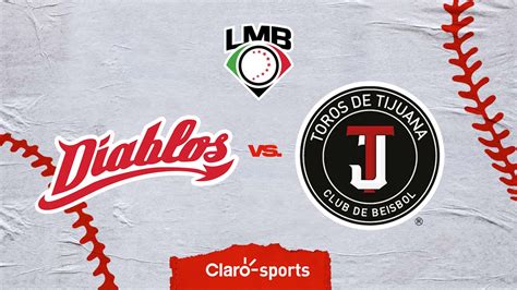 Diablos Rojos del México vs Toros de Tijuana en vivo el juego de la