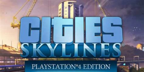 Cities: Skylines (PS4) Review | BrutalGamer