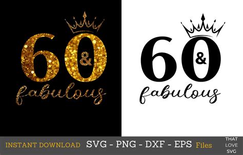 60 And Fabulous Svg 60th Birthday Svg Sixty Birthday Shirt Svg 60th