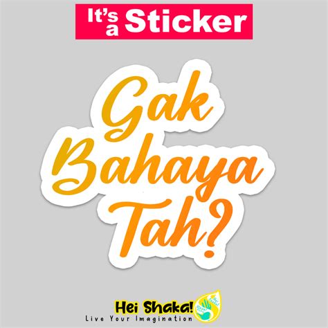 Jual Heishaka Stiker Gak Bahaya Tah Sticker Kata Kata Lucu Bahasa Jawa