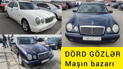 Maşın Bazarından DÖRD GÖZ və digər mersedes modelləri yeni çəkiliş