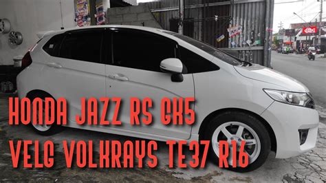 Modifikasi Honda Jazz Rs Gk Velg Volkrays Te R Racing Look