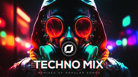 TECHNO MIX 2023 Remixes Of Popular Songs Only Techno Bangers YouTube