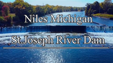 St Joseph River Dam Niles Michigan Cinematic Drone Footage Youtube