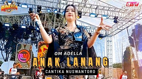 Anak Lanang Cantika Nuswantoro Om Adella Live Boyolali Youtube