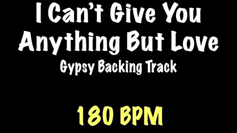 I Can T Give You Anything But Love Gypsy Jazz Backing Track Bpm