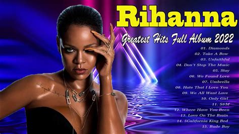 Rihanna Greatest Hits Full Album Top Best Songs Of Rihanna