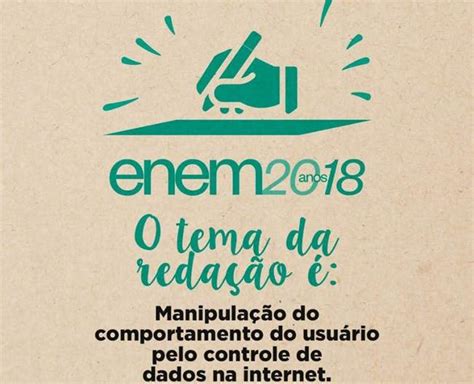 Tema Redacao Enem 2018 - Tema da redação do Enem 2018 aborda manipulação do usuário e controle ...