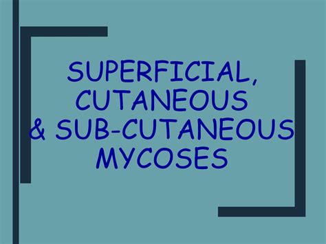 Solution Mycology Superficial Cutaneous Sub Cutaneous Mycoses Studypool