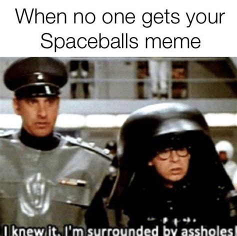 Spaceballs: the meme : r/memes