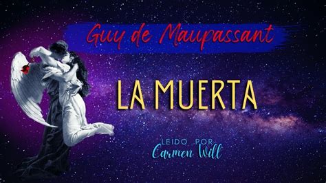 La Muerta Guy de Maupassant Relato Gótico Amor YouTube