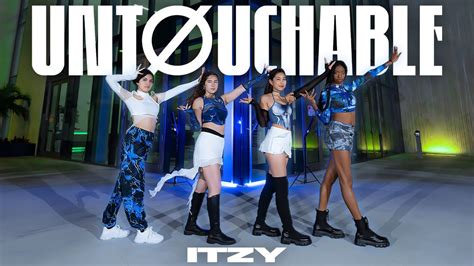 Kpop In Public Itzy 있지 ‘untouchable Dance Cover Youtube