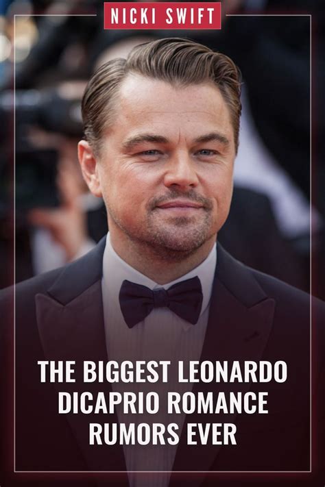 The Biggest Leonardo Dicaprio Romance Rumors Ever Nicki Swift