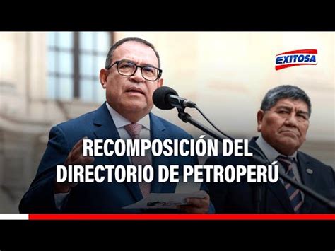 Video Petroperú Gobierno anuncia la recomposición inmediata del