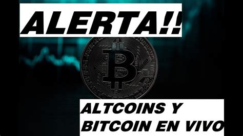 ALERTA BITCOIN SUBE Y LAS ALTCOINS ANALISIS BTC EN VIVO