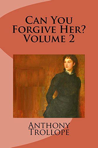 Can You Forgive Her Volume 2 By Anthony Trollope Goodreads