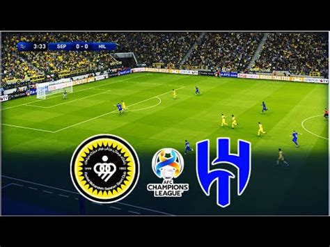 SEPAHAN Vs AL HILAL AFC CHAMPIONS LEAGUE 2023 24 YouTube