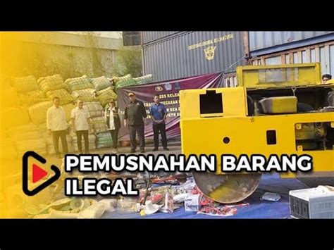 Pemusnahan Produk Impor Ilegal Di Cikarang Jawa Barat YouTube