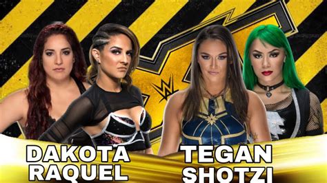 Tegan Nox Shotzi Blackheart Vs Raquel Gonzales Dakota Kai Nxt