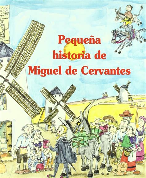 Pequeña historia de Miguel de Cervantes Pequenas historias Short