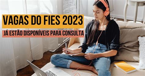 Vagas do Fies 2023 já estão disponíveis para consulta