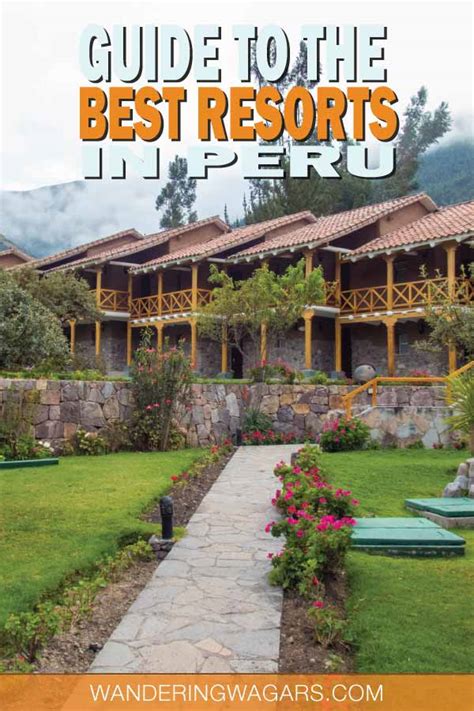 Incredible Peru Resorts For Your Next Adventure - Adventure Family Travel - Wandering Wagars