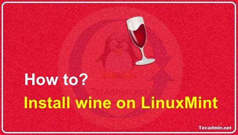 How To Install Wine 8.0 on LinuxMint 21/20 – TecAdmin