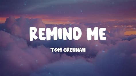 Tom Grennan Remind Me Lyrics Youtube