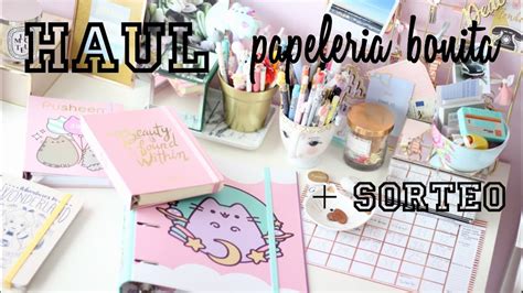 Haul Papeleria Bonita Sorteo Cerrado Vuelta Al Cole