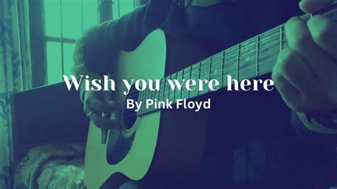 Wish You Were Here Pink Floyd Guitar Cover The Glimmering Timbres Youtube