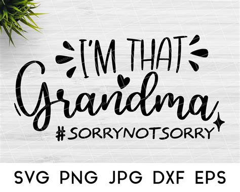 I M That Grandma Sorry Not Sorry SVG Grandma Funny SVG Etsy