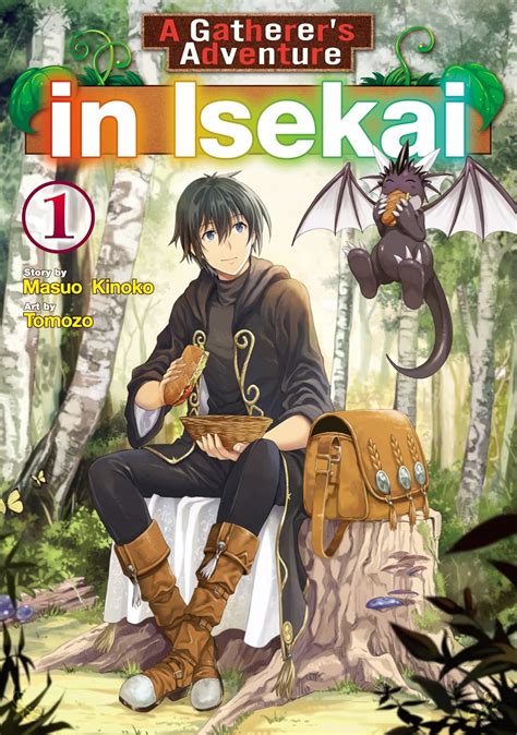 A Gatherer's Adventure In Isekai Online - A Gatherer’s Adventure in Isekai：Sozaisaishuka No Isekairyokouki Vol.1