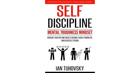 Self Discipline Mental Toughness Mindset Increase Your Grit And Focus