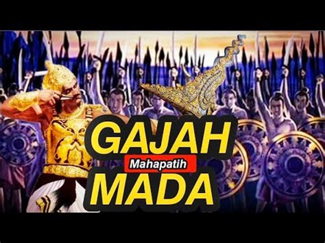 Sejarah Gajah Mada Patih Besar Majapahit Kisah Hidup Gajah Mada Youtube