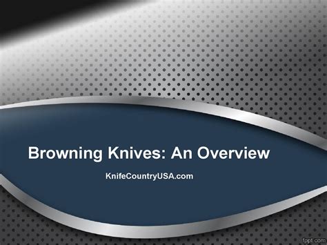 Browning Knives: An Overview by Knife Country USA - Issuu