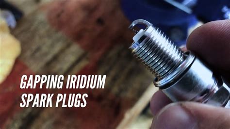 How To Gap Iridium Spark Plugs Youtube