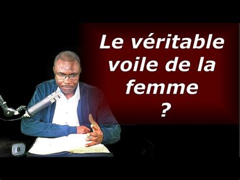 Le Voile De La Femme Que Dit R Ellement La Bible Youtube