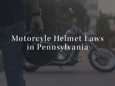 Pennsylvania Motorcycle Helmet Laws 2019 Ciccarelli Law Offices