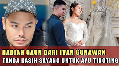 Hadiah Gaun Pernikahan Untuk Ayu Ting Ting Ivan Gunawan Tuai Banyak