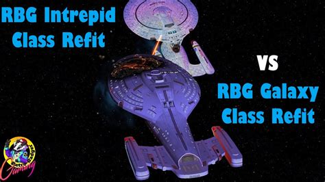 Rbg Intrepid Class Refit Vs Rbg Galaxy Class Refit Star Trek Ship