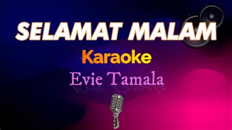 Selamat Malam Evie Tamala Karaoke Youtube