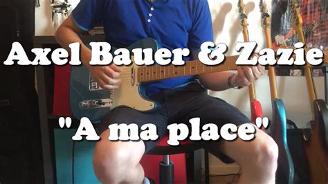 Axel Bauer Et Zazie A Ma Place Guitars Cover Youtube