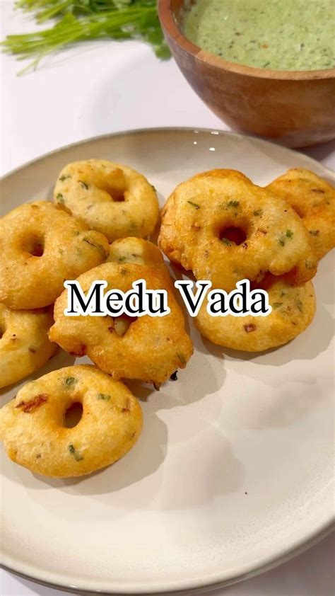 Medu Vada Crispy From Outside And Soft From Inside Delicious South