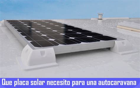 Cuántas placas solares necesito para una caravana CamperVaning