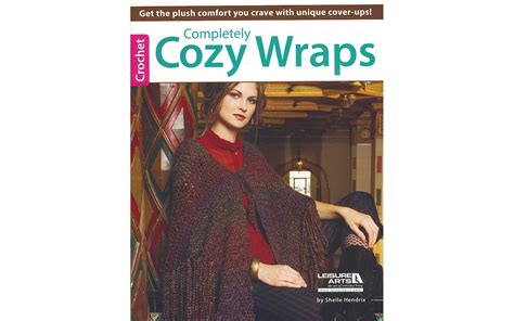 Leisure Arts Completely Cozy Wraps Crochet Bk Michaels