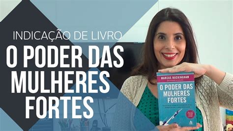 Indica O De Livro O Poder Das Mulheres Fortes Canal Do Coaching