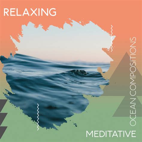 ZZz Relaxing Meditative Ocean Compositions ZZz Album By Calm Sea