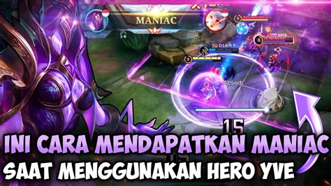 Cara Mendapatkan Maniac Dengan Mudah Menggunakan Yve Build Dan