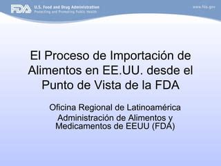 4 proceso de importación de alimentos en estados unidos PPT