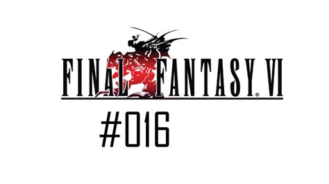 Let S Play Final Fantasy Vi Part Youtube